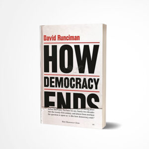 How Democracy Ends by David Runciman