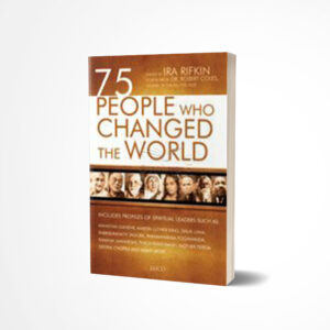 75 People Who Changed the World by Ira Rifkin (Editor)