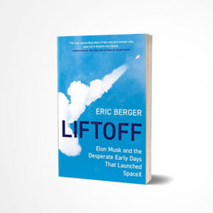 Liftoff by Eric Berger