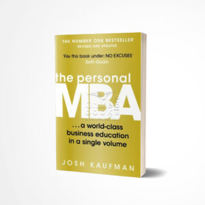 The Personal MBA by Josh Kaufman