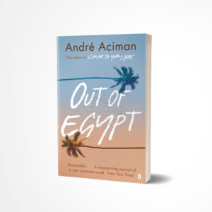 Out of Egypt by André Aciman