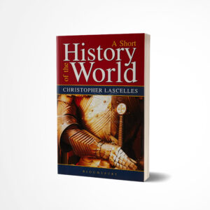 A Short History of the World by Christopher Lascelles