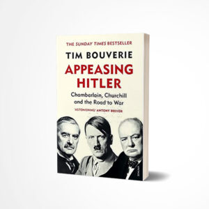 Appeasing Hitler by Tim Bouverie