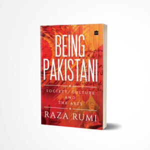 Being Pakistani by Raza Rumi