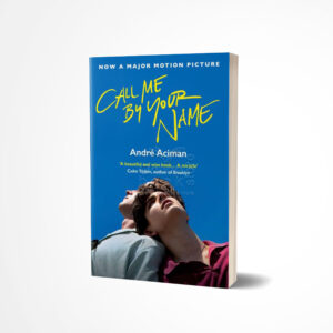 Call Me By Your Name by André Aciman