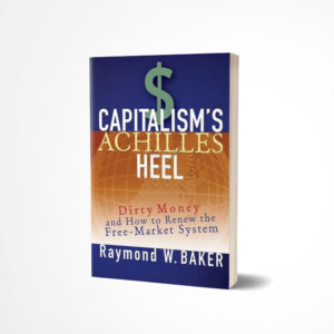 Capitalism's Achilles Heel by Raymond William Baker