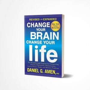 Change Your Brain, Change Your Life by Daniel G. Amen