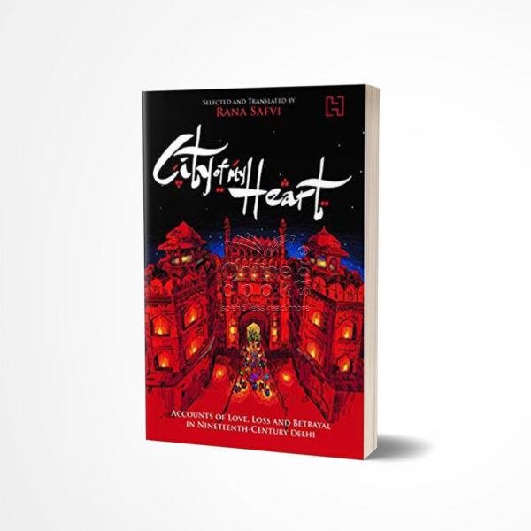 City of My Heart by Rana Safvi