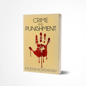 Crime and Punishment by Fyodor Dostoyevsky