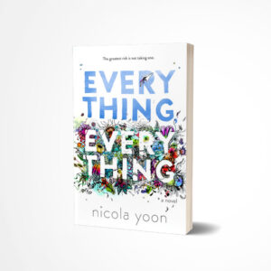 Everything Everything by Nicola Yoon