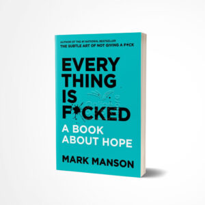 Everything is F*cked by Mark Manson