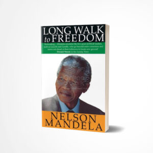 Long Walk To Freedom by Nelson Mandela