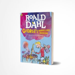 George's Marvellous Medicine by Roald Dahl