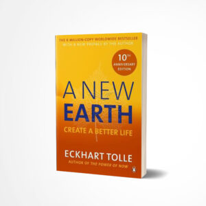 A New Earth: Create a Better Life By Eckhart Tolle