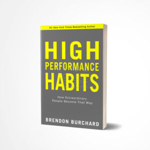 High Performance Habits by Brendon Burchard