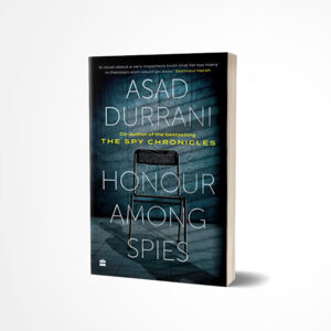 Honour Among Spies by Asad Durrani