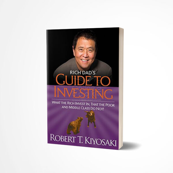 Rich Dad's Guide to Investing by Robert T. Kiyosaki