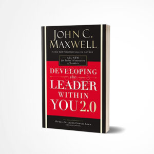 Developing the Leader Within You 2.0 by John C. Maxwell