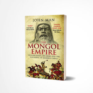 The Mongol Empire by John Man