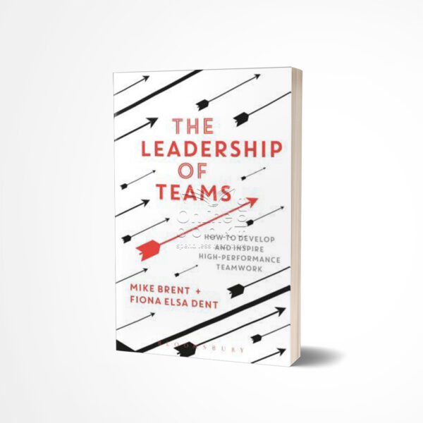 The Leadership of Teams by Mike Brent