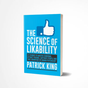 The Science of Likability by Patrick King