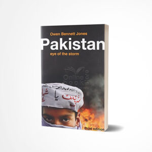 Pakistan Eye of the Storm by Owen Bennett Jones