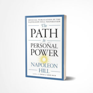 The Path to Personal Power by Napoleon Hill