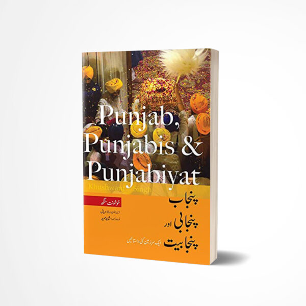 Punjab, Punjabis and Punjabiyat by Khushwant Singh