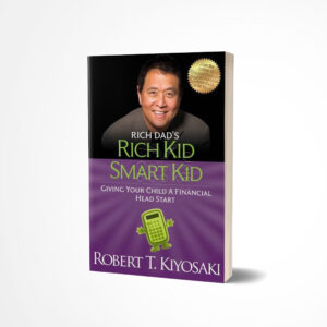 Rich Kid Smart Kid by Robert T. Kiyosaki