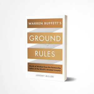 Warren Buffett's Ground Rules by Jeremy Miller