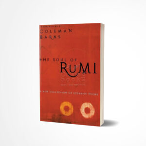 The Soul of Rumi by Rumi, Coleman Barks