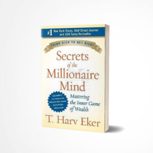 Secrets of the Millionaire Mind by T. Harv Eker