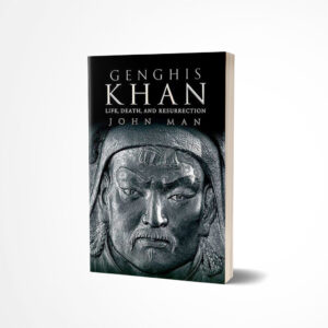 Genghis Khan: Life, Death, and Resurrection by John Man