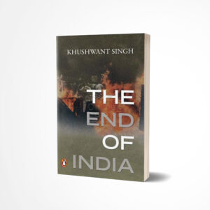 The End of India by Khushwant Singh