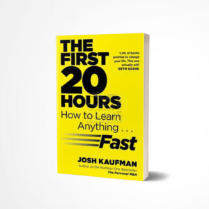 The First 20 Hours by Josh Kaufman