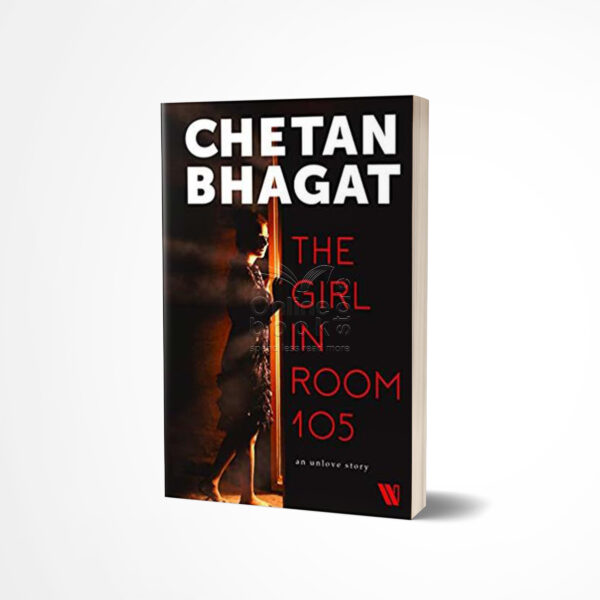 The Girl in Room 105 by Chetan Bhagat