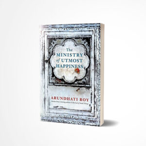 The Ministry of Utmost Happiness by Arundhati Roy