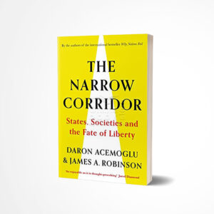 The Narrow Corridor by Daron Acemoğlu, James A. Robinson