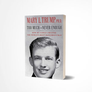 Too Much and Never Enough by Mary L. Trump