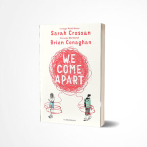 We Come Apart by Sarah Crossan