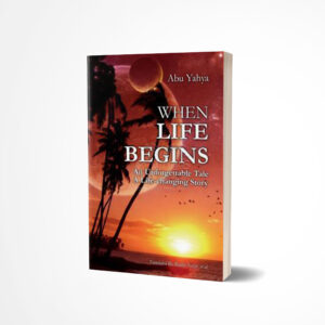 When Life Begins by Abu Yahya