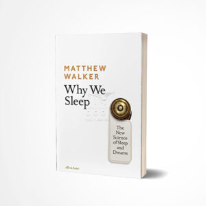 Why We Sleep by Matthew Walker