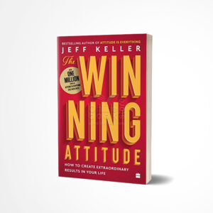 The Winning Attitude by Jeff Keller