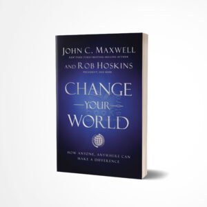 Change Your World by John C. Maxwell