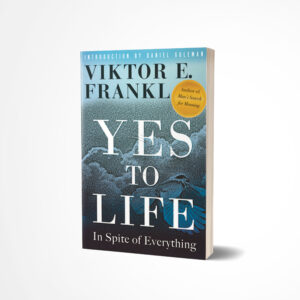 Yes to Life by Viktor E. Frankl