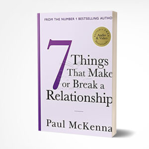 Seven Things That Make or Break a Relationship by Paul McKenna