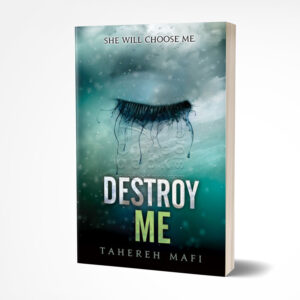 Destroy Me and Fracture Me by Tahereh Mafi