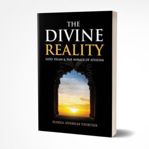 The Divine Reality by Hamza Andreas Tzortzis