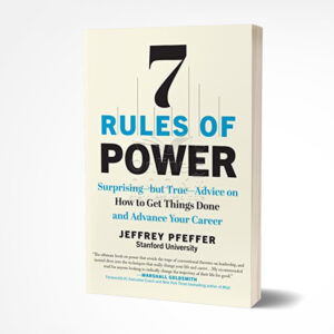 7 Rules of Power by Jeffrey Pfeffer