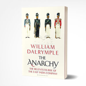 The Anarchy by William Dalrymple